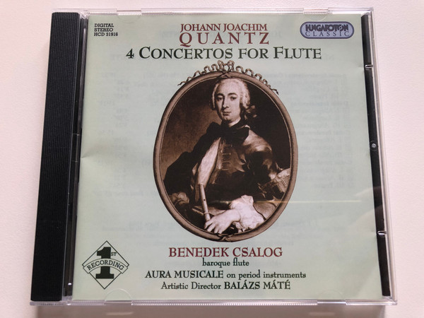 Johann Joachim Quantz - 4 Concertos For Flute / Benedek Csalog (baroque flute), Aura Musicale on period instruments, Artistic Director Balazs Mate / Hungaroton Classic Audio CD 2000 Stereo / HCD 31916