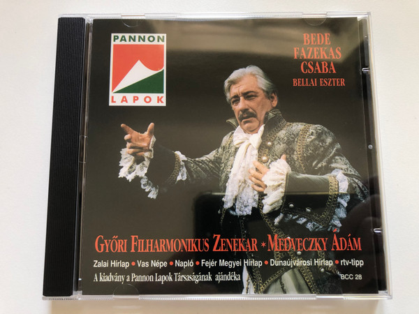 Bede Fazekas Csaba, Bellai Eszter, Győri Filharmonikus Zenekar, Medveczky Ádám – Zalai Hirlap, Vas Nepe, Naplo, Fejer Megyei Hirlap, Dunaujvarosi Hirlap, rtv-tipp / BCC Audio CD 1998 / BCC-28