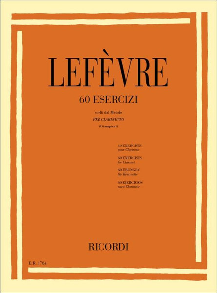 Lefévre, Jean Xavier: 60 Esercizi scelti dal metodo per clarinetto / Revisione di Alamiro Giampieri / Ricordi