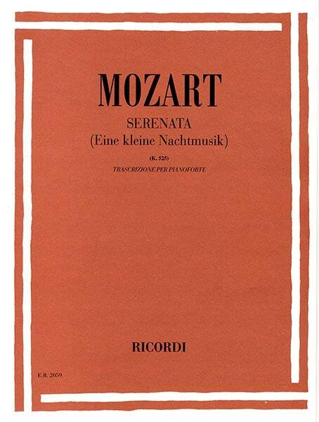 Mozart, Wolfgang Amadeus: SERENATE PER ARCHI: K.525 IN SOL 'EINE KLEINE NACHTMUSIK' / TRASCRIZIONE PER PIANOFORTE / Ricordi / 1984 