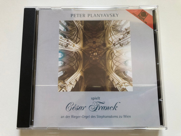 Peter Planyavsky - spielt Cesar Franck an der Rieger-Orgel des Stephansdoms zu Wien / Motette Audio CD 2002 Stereo / CD 12401