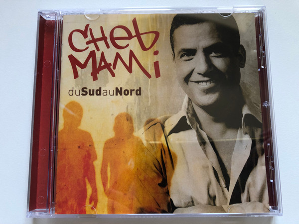 Cheb Mami – Du Sud Au Nord / Virgin Audio CD 2003 / 724357677226