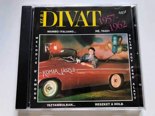 Komár László – Ez A Divat 1957-1962 / Mambo Italiano; Hé Taxi!!!; Talán Egy Perc Alatt; Reszket A Hold; Isztanbulban...; Melodie D'amour / Mega Audio CD 1995 / HCD 37069