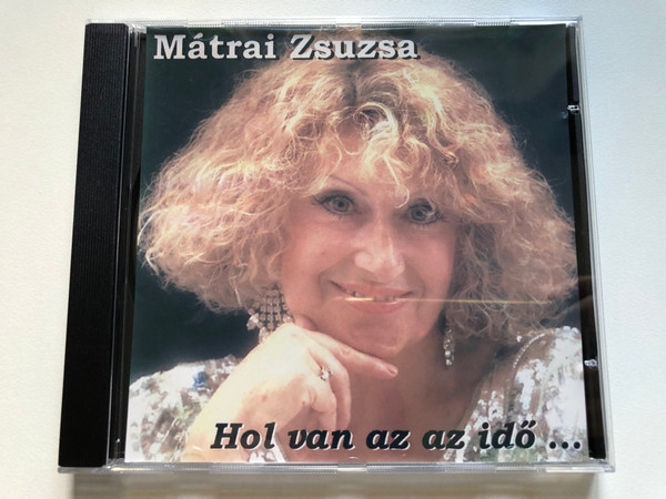 Mátrai Zsuzsa – Hol Van Az Az Idő... / Alfa Kiado Kft. Audio CD / CD 031