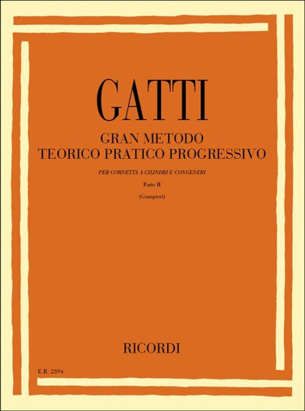 Gatti, Domenico: Gran Metodo Teorico Pratico Progressivo / Per Cornetta A Cilindiri E Congeneri - Parte Seconda / Ricordi / 1984 