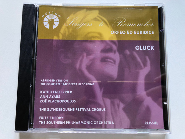 Gluck - Orfeo Ed Euridice / Singers To Remember / Abridged Version, The Complete 1947 Decca Recording / Kathleen Ferrier, Ann Ayars, Zoe Vlachopoulos, The Glyndebourne Festival Chorus / Dutton Audio CD 2002 / CDBP 9730