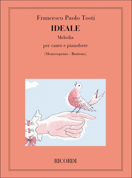 Tosti, Francesco Paolo: IDEALE / MELODIA, PER CANTO E PIANOFORTE (MEZZOSOPRANO-BARITONO) / Ricordi / 1984 