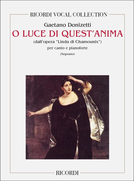 Donizetti, Gaetano: O LUCE DI QUEST'ANIMA / DALL'OPERA LINDA DI CHAMOUNIX / Ricordi / 1984 