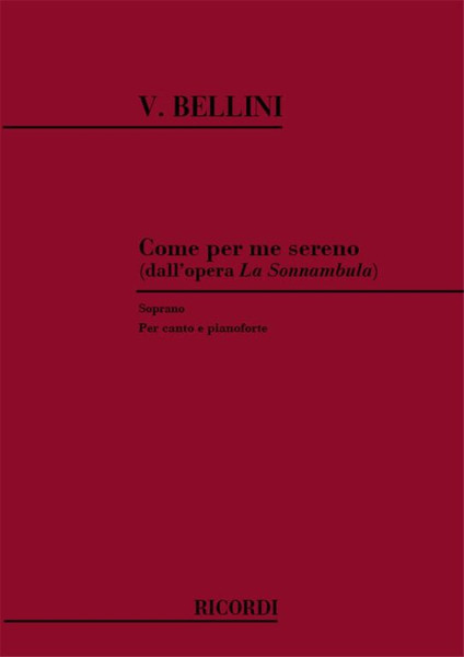 Bellini, Vincenzo: COME PER ME SERENO (DALL'OPERA 'LA SONNAMBULA') / PER CANTO E PIANOFORTE / Ricordi / 1984 