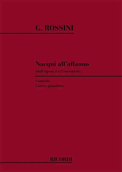 Rossini, Gioacchino: NACQUI ALL'AFFANNO E AL PIANTO / (DALL'OPERA 'LA CENERENTOLA') / Ricordi / 1984
