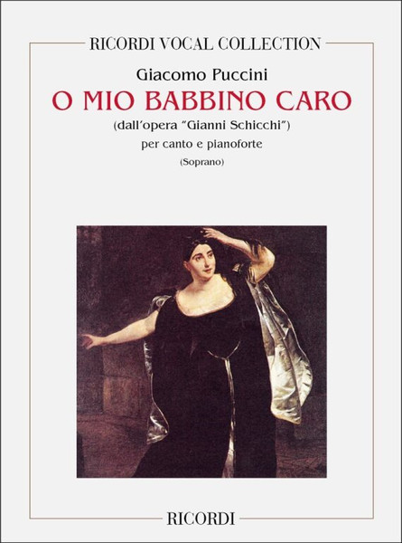 Puccini, Giacomo: O MIO BABBINO CARO (DALL'OPERA GIANNI SCHICCHI) / PER CANTO E PIANOFORTE - SOPRANO / Ricordi 