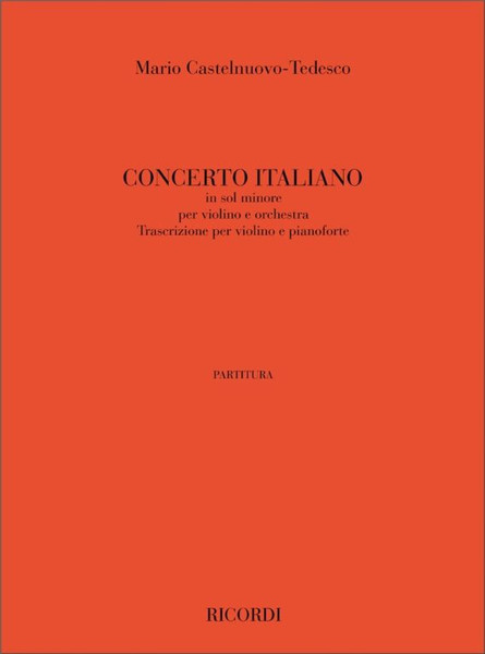 Castelnuovo-Tedesco, Mario: Concerto N. 1 Italiano, In Sol Minore / Per Violino E Orchestra - Riduzione Per Violino E Pianoforte / Ricordi / 2010