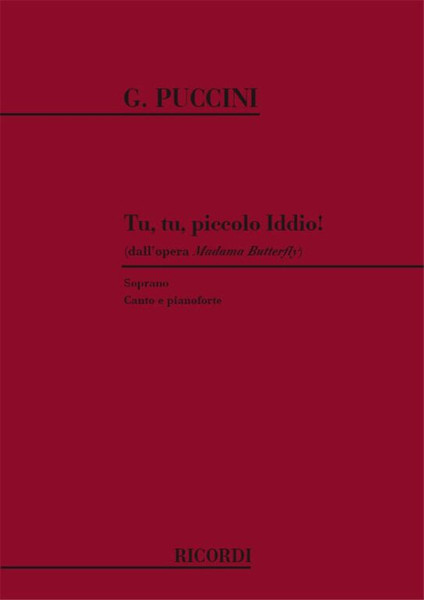 Puccini, Giacomo: TU, TU, PICCOLO IDDIO! / (DALL'OPERA MADAMA BUTTERFLY), PER CANTO E PIANOFORTE / Ricordi / 1984 