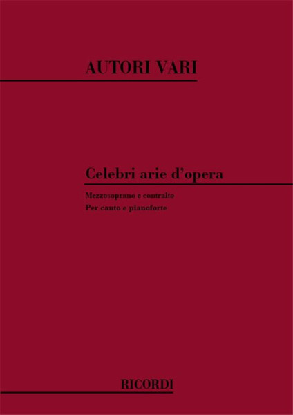 CELEBRI ARIE D'OPERA. VOL.3: PER MEZZOSOPRANO E CONTRALTO / PER CANTO E PIANOFORTE / Ricordi / 1984