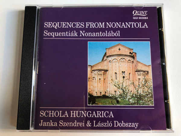 Sequences From Nonantola = Sequentiák Nonantolából - Schola Hungarica, Janka Szendrei & László Dobszay / Quint Audio CD 1993 / QUI 903084