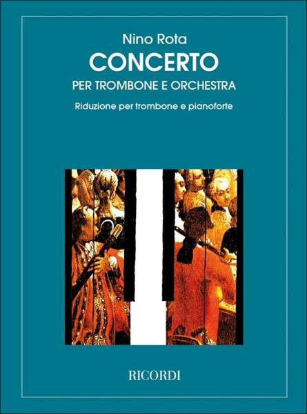 Rota, Nino: CONCERTO PER TROMBONE E ORCHESTRA / RIDUZIONE PER TROMBONE E PIANOFORTE / Ricordi