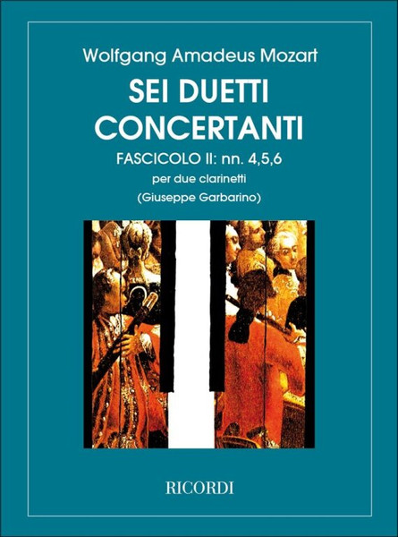 Mozart, Wolfgang Amadeus: 6 DUETTI CONCERTANTI PER 2 CL.: FASC.II: DUETTI N.4, 5, 6 / Ricordi / 1984