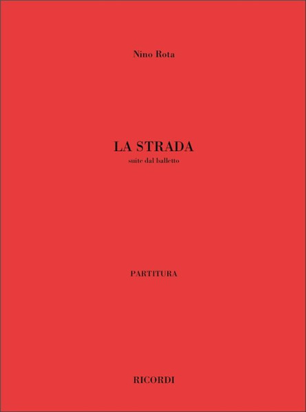 Rota, Nino: La Strada / Suite Dal Balletto - Partitura / Ricordi / 2006