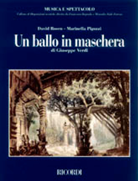 Rosen, David, Pigozzi, Marinella: Un ballo in maschera di Giuseppe Verdi / Collana di Disposizioni sceniche / Ricordi / 2002
