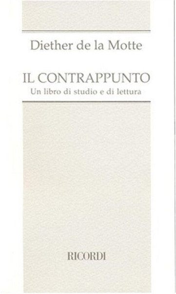 De la Motte, Diether, Motte, Diether de la: CONTRAPPUNTO UN LIBRO DI STUDIO E DI LETTURA / EDIZIONE ITALIANA A CURA DI LORIS AZZARONI / Ricordi / 1991