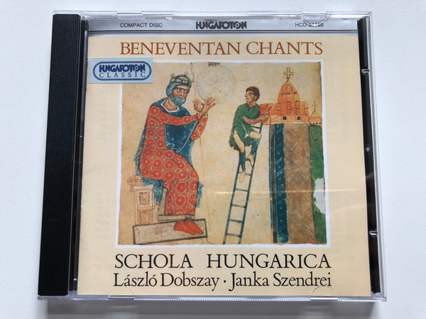 Beneventan Chants - Schola Hungarica, László Dobszay, Janka Szendrei / Hungaroton Audio CD 1994 Stereo / HCD 31168