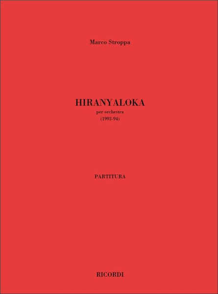 Stroppa, Marco: Hiranyaloka / per orchestra - partitura / Ricordi
