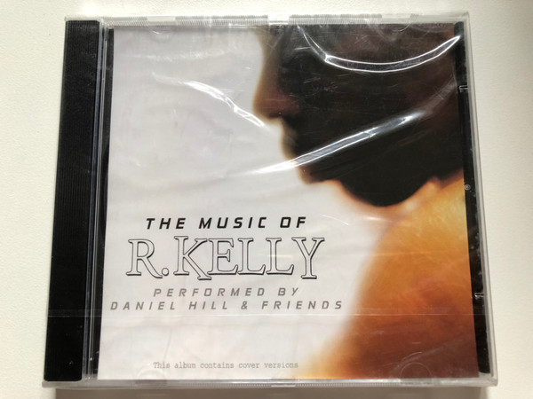 The Music Of R. Kelly Performed By Daniel Hill & Friends / Weton-Wesgram Audio CD 2002 / MG2134