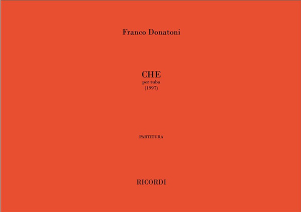 Donatoni, Franco: CHE, PER TUBA (1997) / Ricordi / 2001