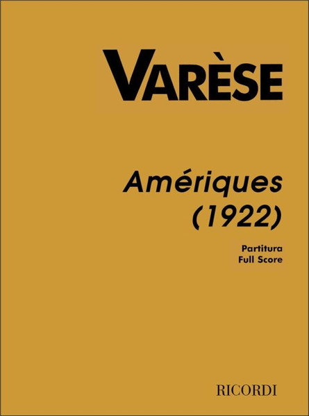Varese, Edgard: AMERIQUES (1922), FOR ORCHESTRA / Ricordi / 2001