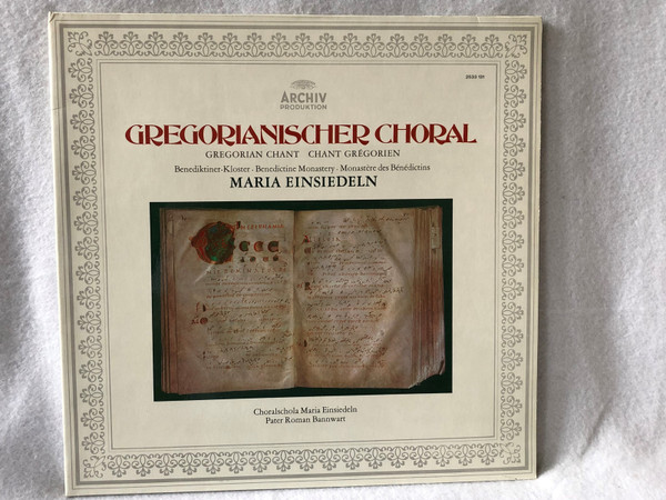 Choralschola Maria Einsiedeln, Pater Roman Bannwart – Gregorianischer Choral - Benediktinerkloster Maria Einsiedeln  Archiv Produktion  1973 LP VINYL 2533 131