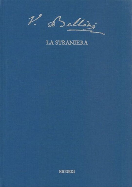 Bellini, Vincenzo: La straniera ? Melodramma in due atti / Edizione critica a cura di Marco Uvietta / score / Ricordi / 2020