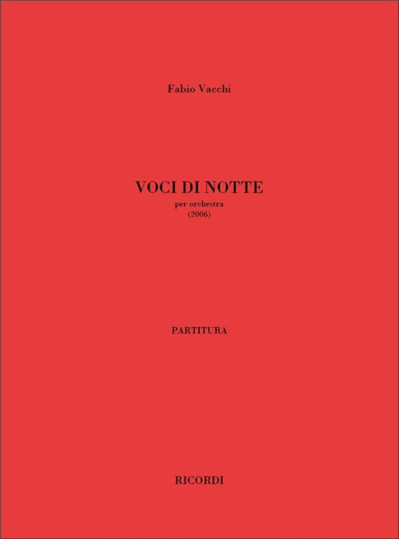 Vacchi, Fabio: Voci Di Notte / Per Orchestra - Partitura / Ricordi  / 2006