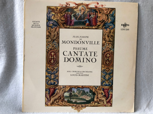  Jean-Joseph De Mondonville, Louis Martini – Psaume Cantate Domino  Erato LP VINYL LDE 3245