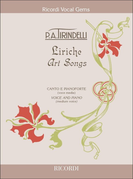 Tirindelli, Pietro Adolfo: Liriche Art Songs / voice and piano (medium voice) / Ricordi