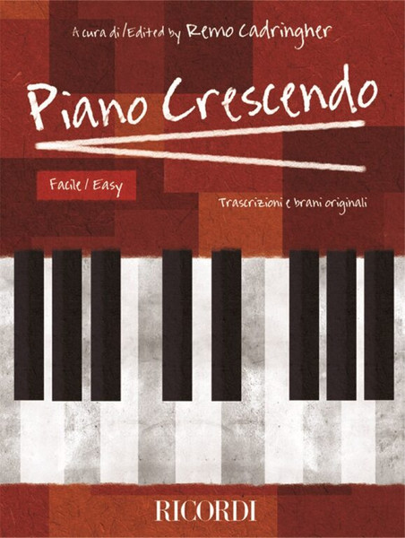 Piano Crescendo - Facile / Ed. R. Cadringher - Trascrizioni E Brani Originali Per Pianoforte / Ricordi / 2010