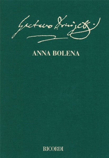 Donizetti, Gaetano: Anna Bolena / Tragedia lirica in due atti - Edizione critica a cura di Paolo Fabbri / score / Ricordi