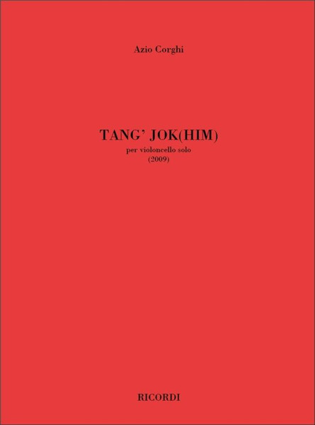 Corghi, Azio: Tang' Jok (Him) / Per Violoncello / Ricordi / 2009