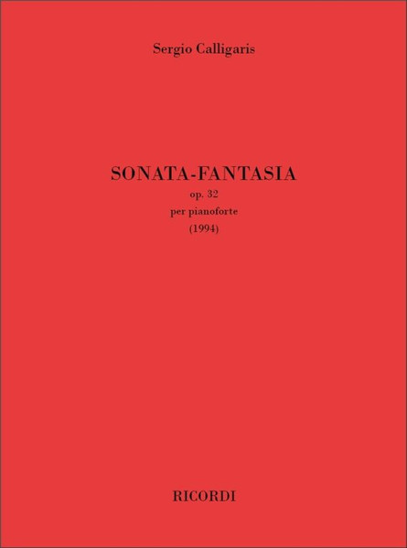 Calligaris, Sergio: Sonata-Fantasia op. 32 / per pianoforte / Ricordi