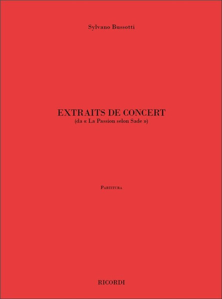 Bussotti, Sylvano: Extraits De Concert / da «La Passion selon Sade» / Ricordi