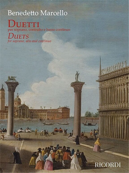 Marcello, Benedetto: Duetti - Duets / Per Soprano, Contralto E Basso Continuo - For Soprano, Alto And Continuo / Ricordi / 2015