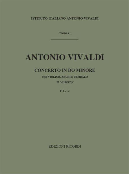 Vivaldi, Antonio: CONC. PER VL., ARCHI E B.C.: IN DO MIN. 'IL SOSPETTO' RV 1 / 99 - F.I/2 / Ricordi
