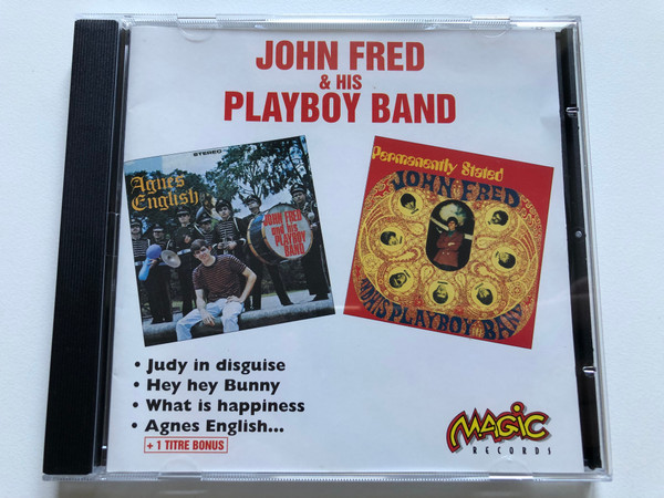 John Fred & His Playboy Band - Agnes English; Permanently Stated / Judy In Disguise; Hey, Hey, Bunny; What Is Happiness; Agnes English... + 1 Titre Bonus / Magic Records Audio CD 1996 / 528872