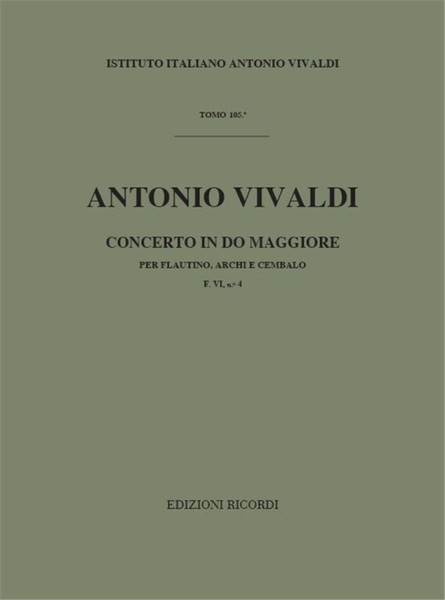 Vivaldi, Antonio: CONC. PER OTTAVINO ('FLAUTINO'), ARCHI E B.C.: IN DO RV 44 / 3 - F.VI/4 / Ricordi