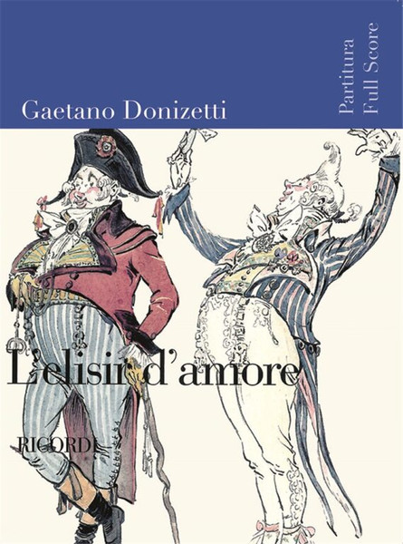 Donizetti, Gaetano: ELISIR D'AMORE / MELODRAMMA IN DUE ATTI / score / Ricordi