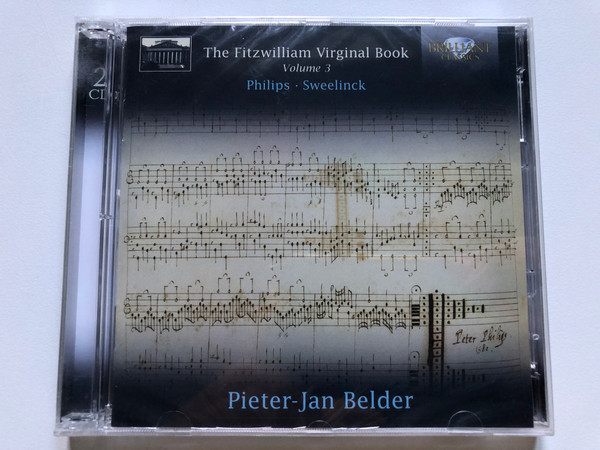 The Fitzwilliam Virginal Book: Volume 3 - Philips - Sweelinck - Pieter-Jan Belder / Brilliant Classics 2x Audio CD 2014 / 94449