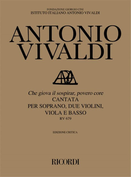 Vivaldi, Antonio: CHE GIOVA IL SOSPIRAR, POVERO CORE. CANTATA PER S., 2 VL., VLA E B. RV 679 / Ricordi / 1995