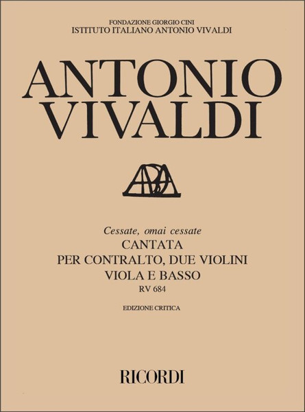 Vivaldi, Antonio: CESSATE, OMAI CESSATE. CANTATA PER C., 2 VL., VLA E B.C. R V 684 / Ricordi