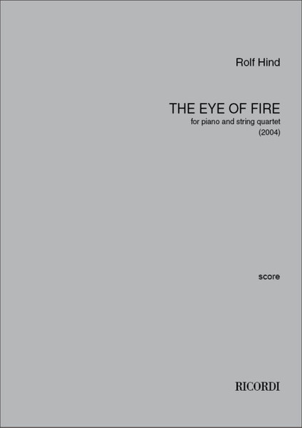 Hind, Rolf: Eye of the fire / for piano and string quartet / score and parts / Ricordi