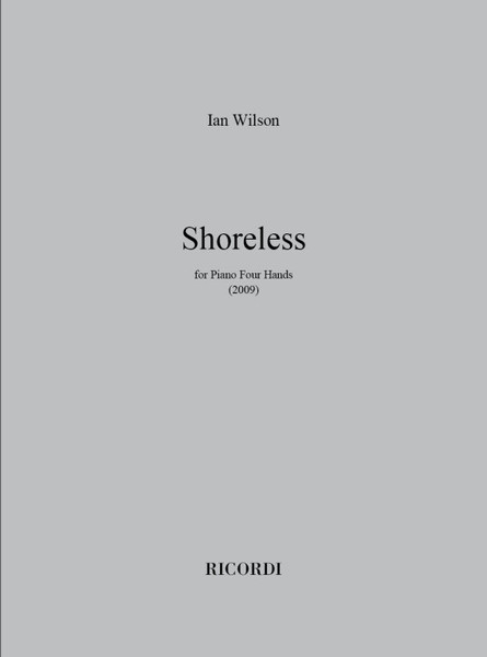 Wilson, Ian: Shoreless / For Piano Four Hands (2009) / Ricordi