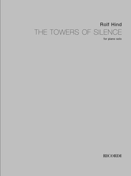 Hind, Rolf: The Towers Of Silence (2007) / For Piano / Ricordi